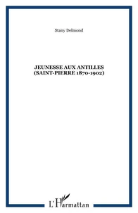 Jeunesse aux Antilles (Saint-Pierre 1870-1902)