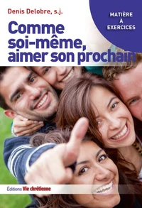 Comme soi-même, aimer son prochain