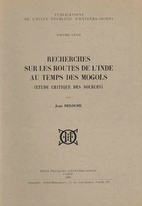 Recherches sur les routes de l'Inde au temps des Mogols