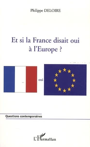 Et si la France disait oui à l'Europe ?