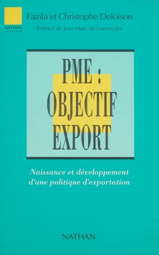 PME, objectif export. Naissance et développement d'une politique d'exportation