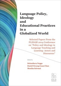 Language Policy, Ideology and Educational Practices in a Globalized World - Selected Papers from the PLIDAM 2014 Conference on Policy and Ideology in Language Teaching and Learning: Actors and Discourses.pdf