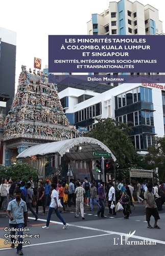 Les minorités tamoules à Colombo, Kuala Lumpur et Singapour. Identités, intégrations socio-spatiales et transnationalités
