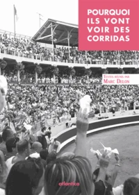 Pourquoi ils vont voir des corridas