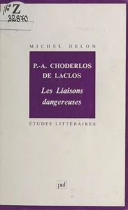 P-A CHODERLOS DE LACLOS. Les liaisons dangereuses