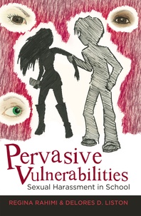 Delores d. Liston et Regina Rahimi - Pervasive Vulnerabilities - Sexual Harassment in School.