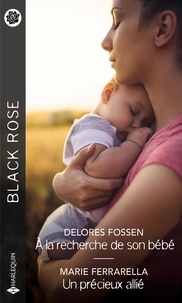 Delores Fossen et Marie Ferrarella - À la recherche de son bébé - Un précieux allié.
