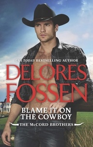 Delores Fossen - Blame It On The Cowboy.