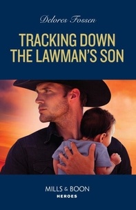 Téléchargez l'ebook gratuitement Tracking Down The Lawman's Son par Delores Fossen