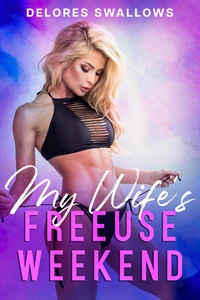 My Wife's FreeUse Weekend