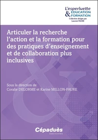 Articuler la recherche, l'action et la formation pour des pratiques d'enseignement et de collaboration plus inclusives