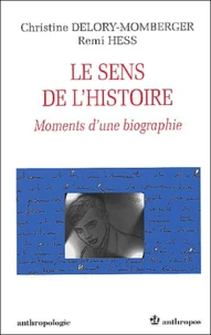 Le Sens De L'Histoire. Moments D'Une Biographie