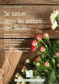 Se lancer dans les métiers des fleurs