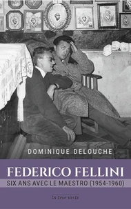 Federico Fellini, six ans avec le maestro