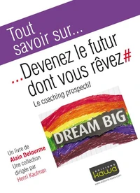 Devenez le futur dont vous rêvez