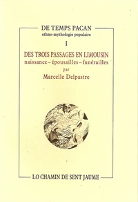 Des trois passages en Limousin : naissance, épousailles, funérailles