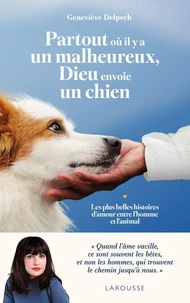 Partout où il y a un malheureux, Dieu envoie un chien
