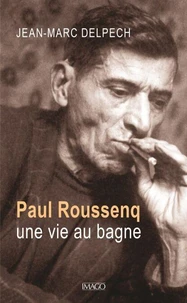 Paul Roussenq, une vie au bagne