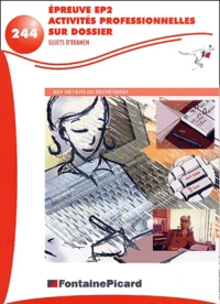 Epreuve Ep2 Activites Professionnelles Sur Dossier Bep Metiers Du Secretariat. Sujets D'Examen