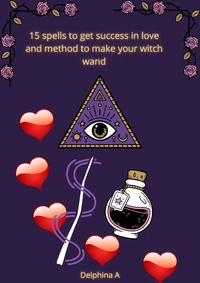 15 Spells to Get Success in Love and Method to Make your Witch Wand