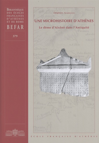 Une microhistoire d'Athènes. Le dème d'Aixônè dans l'Antiquité