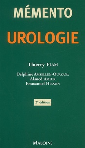 Delphine Amsellem-Ouazana et Thierry Flam - Memento Urologie. 2eme Edition.