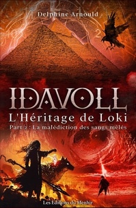 Delphine Arnould - Idavoll : L'héritage de Loki Tome 3 : La Malédiction des Sangs Mêlés - L'Héritage de Loki, part 2.