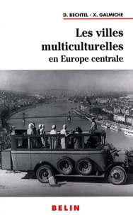 Delphine Bechtel et Xavier Galmiche - Les villes multiculturelles en Europe centrale.