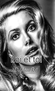 Delphine Bell - Roi et toi.