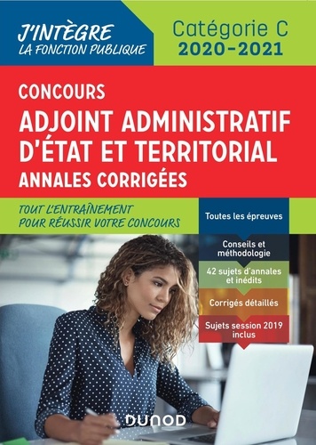 Concours Adjoint administratif Etat & Territorial Catégorie C. Annales corrigées  Edition 2020-2021