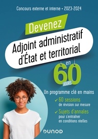 Delphine Belleney et Laure Passoni - Devenez Adjoint administratif d'État et territorial en 60 jours - Concours 2023-2024 - Concours 2023-2024.