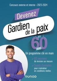 Delphine Belleney et Frédéric Rosard - Devenez Gardien de la paix en 60 jours - Concours externe et interne - 2023-2024.