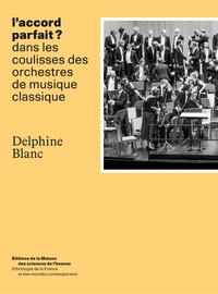 Delphine Blanc - L'accord parfait ? - Dans les coulisses des orchestres de musique classique.