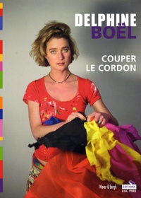 Delphine Boël - Couper le cordon.