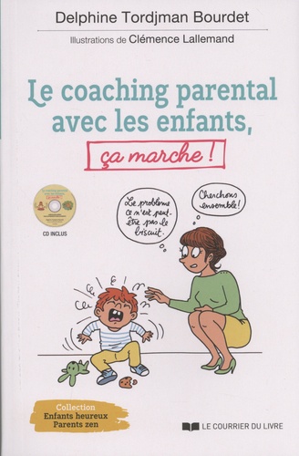 Le coaching parental avec les enfants, ça marche !  avec 1 CD audio MP3