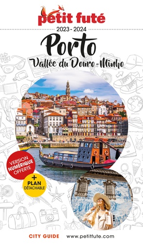 Petit Futé Porto. Vallée du Douro - Minho  Edition 2023-2024 -  avec 1 Plan détachable