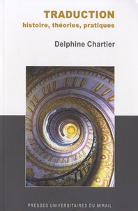 Delphine Chartier - Traduction, histoire, théories, pratiques.