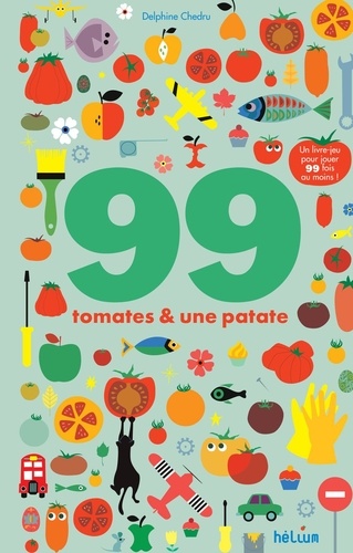 Delphine Chedru - 99 tomates & une patate.