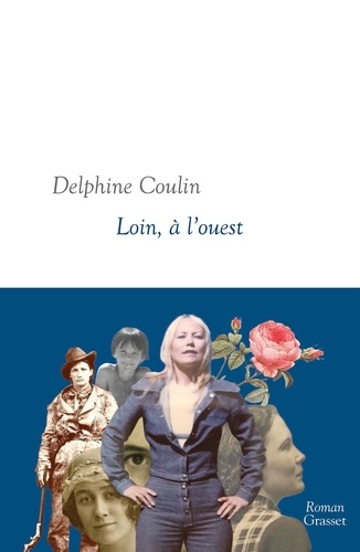 Delphine Coulin - Loin, à l'Ouest.