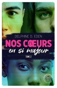 Delphine D. Eden - Nos coeurs en si majeur Tome 2 : .