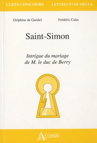Saint-Simon, intrigue du mariage de M. Le duc de Berry
