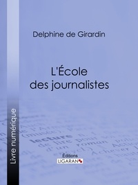  Delphine de Girardin et  Ligaran - L'Ecole des journalistes.
