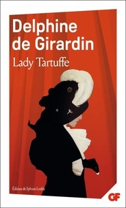 Delphine de Girardin - Lady Tartuffe.