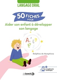 Delphine de Hemptinne - 50 fiches pour aider son enfant à développer son langage - Langage oral.