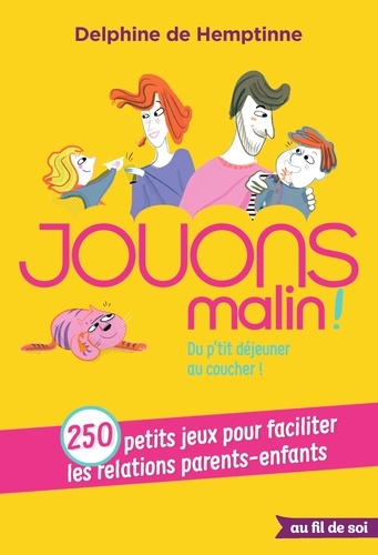 Delphine de Hemptinne - Jouons malin - Du p'tit-déjeuner au coucher !.