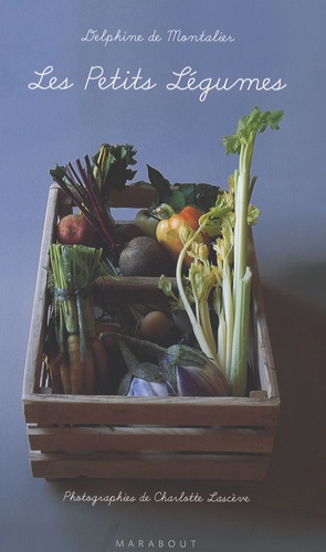 Delphine de Montalier - Les Petits Légumes.