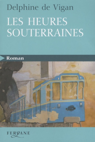 Les heures souterraines Edition en gros caractères