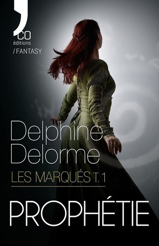 Delphine Delorme - Prophétie - Les Marqués – Tome 1.