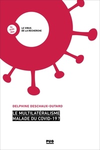 Delphine Deschaux-Dutard - Le multilatéralisme malade du Covid-19 ?.