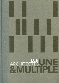 Delphine Désveaux - LCR architectes - Une & multiple.